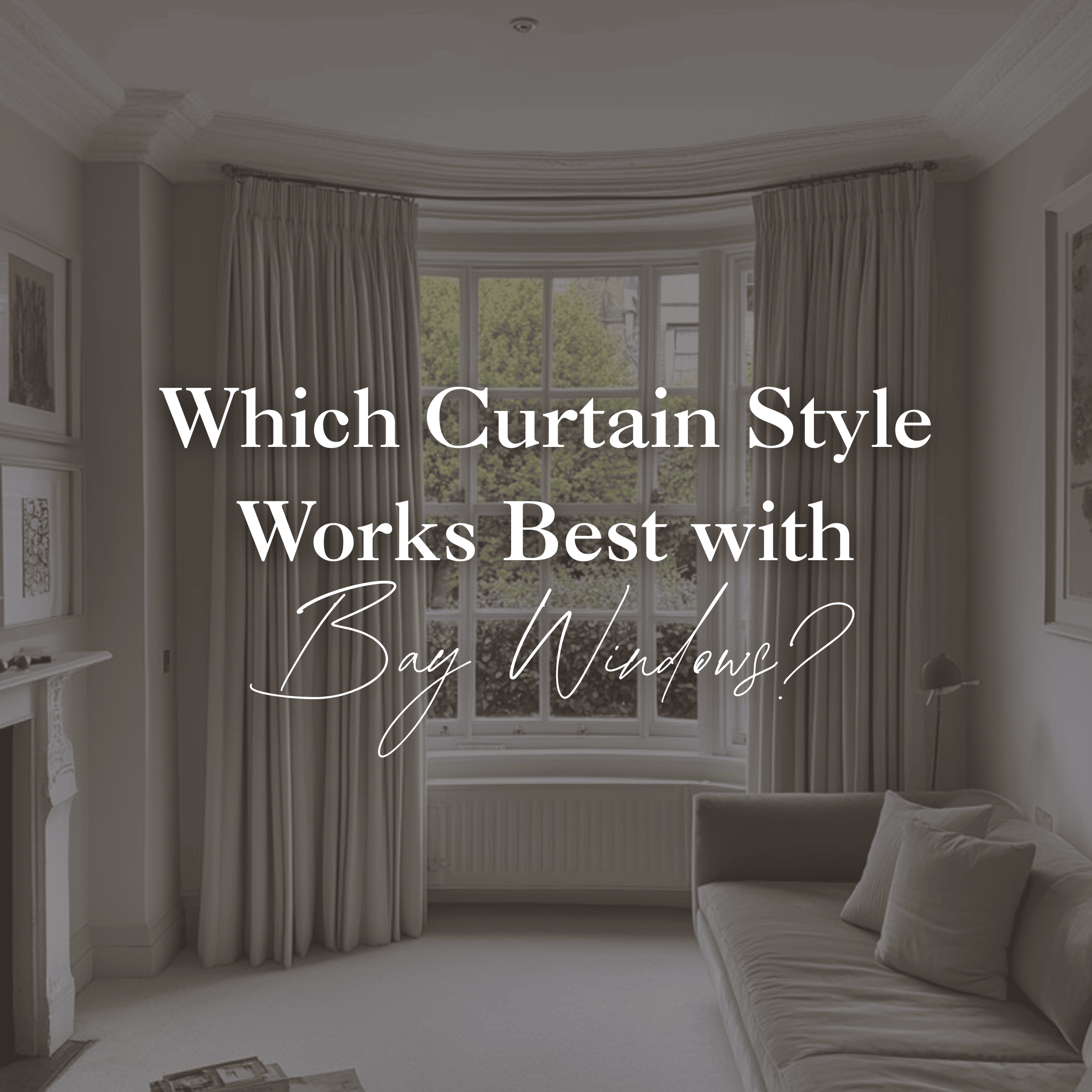 Which Curtain Style Works Best with Bay Windows?