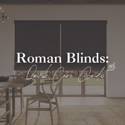 Roman Blinds: A Quick Care Guide