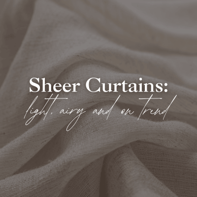 Sheer Curtains: Light, Airy & On Trend 