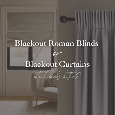Blackout Roman Blinds vs Blackout Curtains: Which Works Better?
