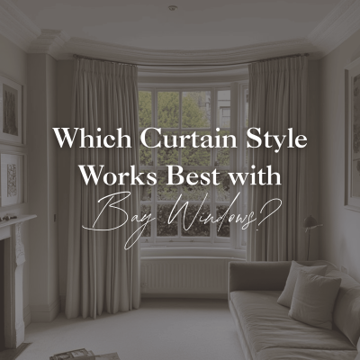 Which Curtain Style Works Best with Bay Windows?
